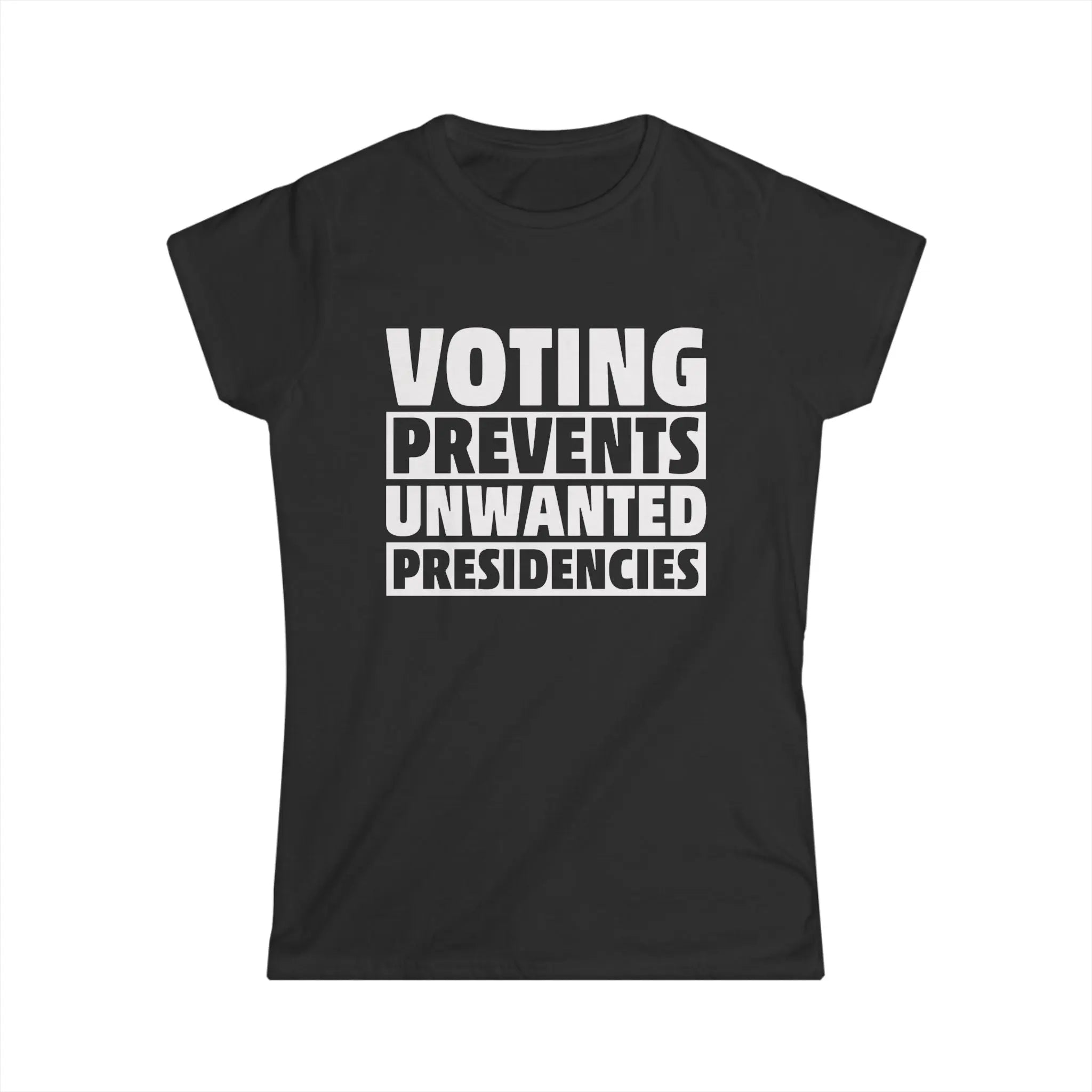 Voting Prevents Unwanted Presidencies Fitted T-Shirt Printify