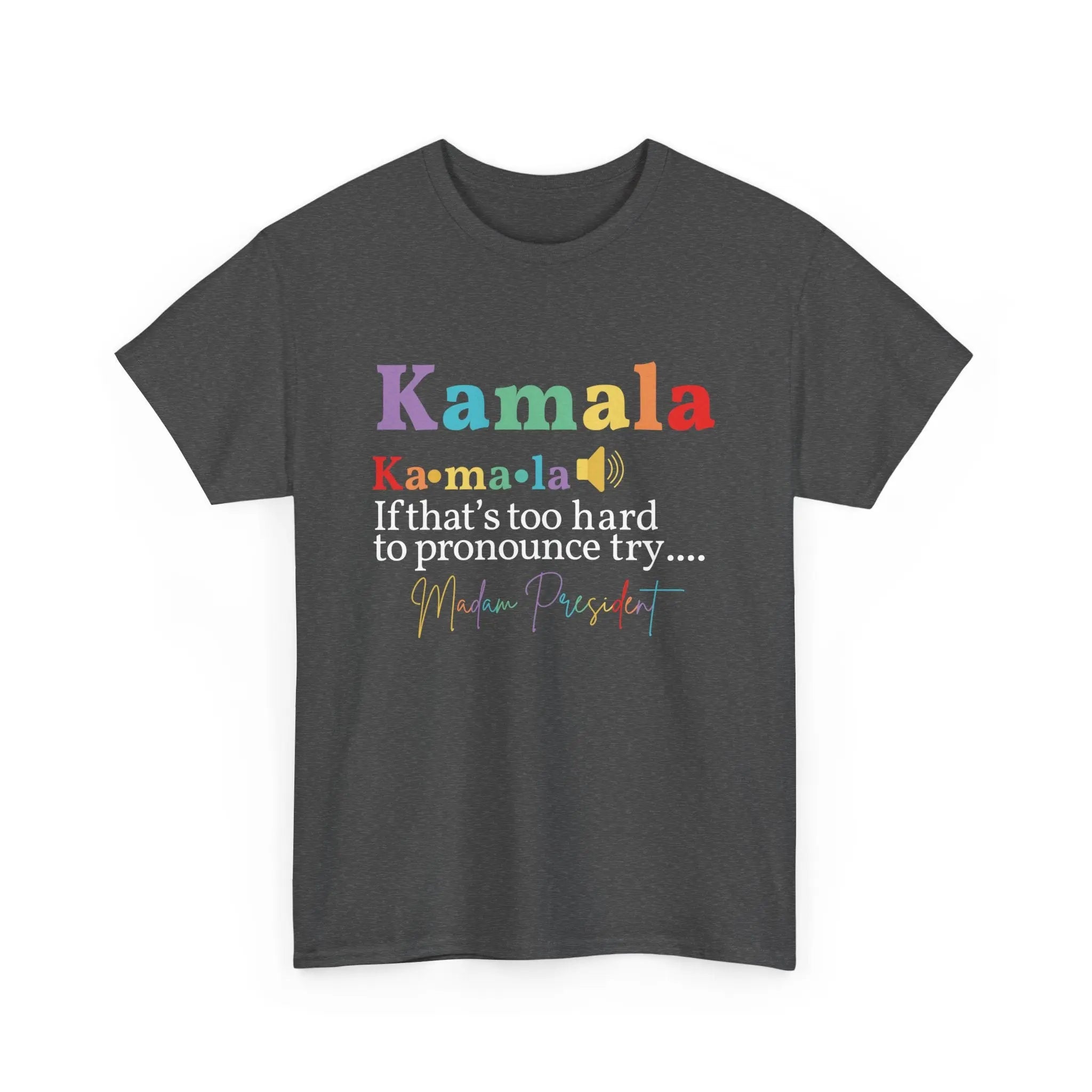 Kamala, If That's Too Hard Try Madam President Unisex T-Shirt The Vote Shop