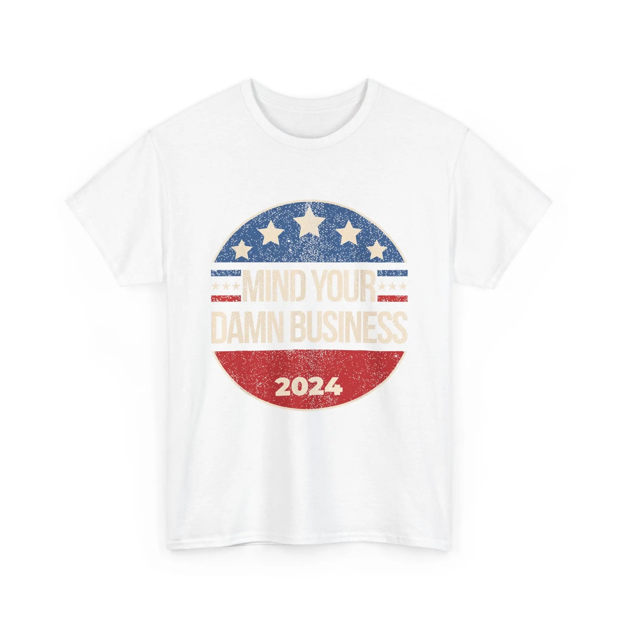 Mind Your Business 2024 Unisex T-Shirt The Vote Shop