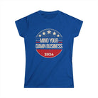 Mind Your Business Fitted T-Shirt The Vote Shop