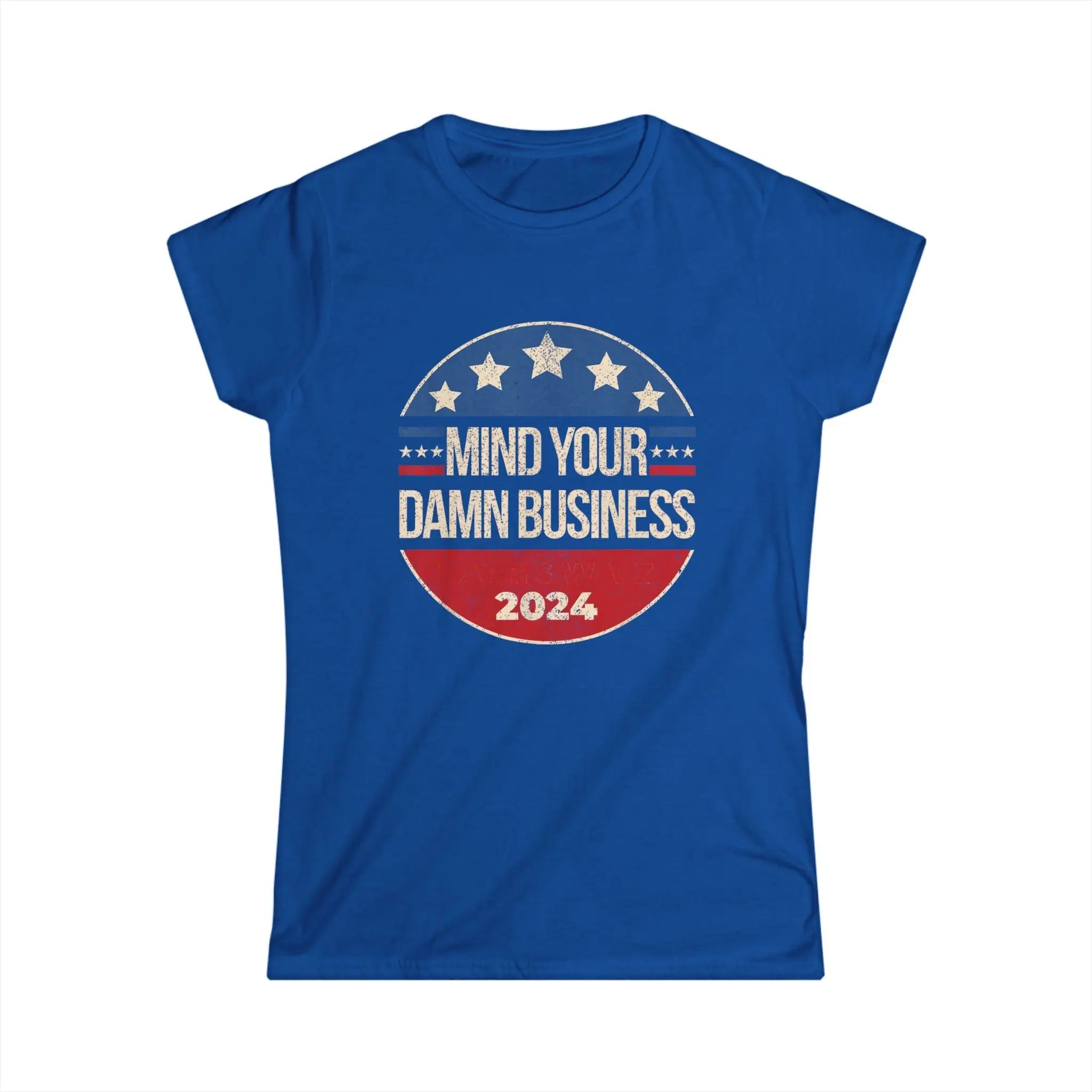 Mind Your Business Fitted T-Shirt The Vote Shop