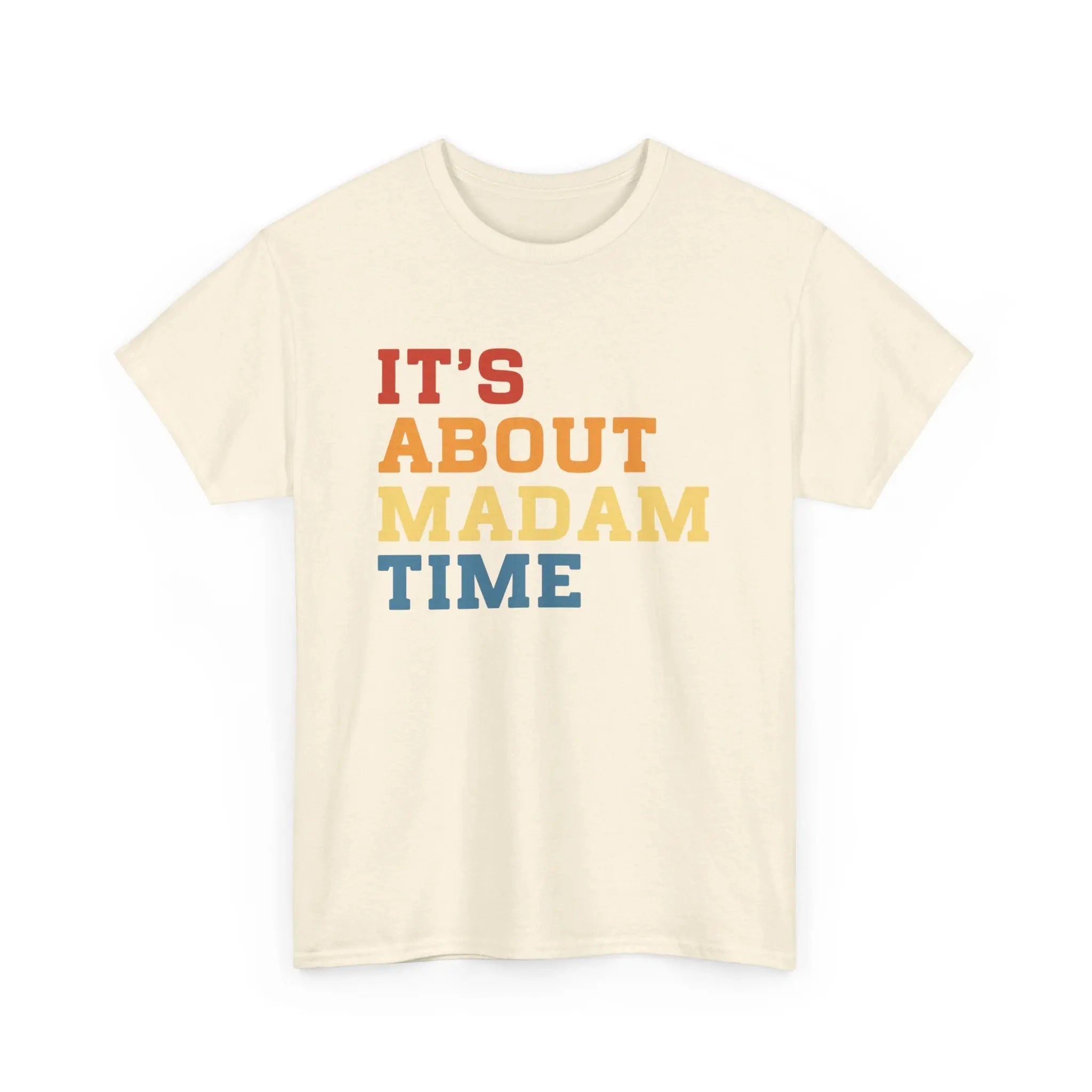 It's About Madam Time Unisex T-Shirt The Vote Shop