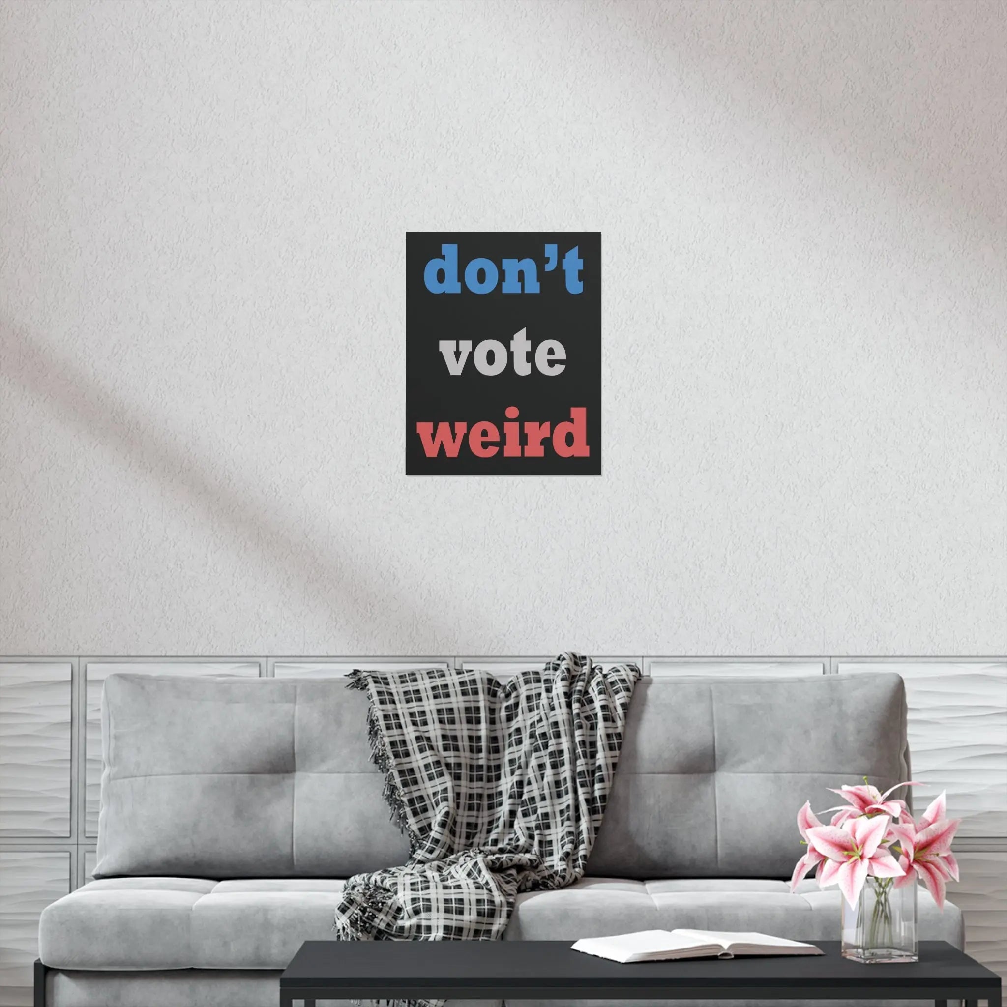 Don't Vote Weird Poster The Vote Shop