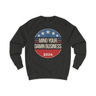 Mind Your Business 24 Sweatshirt The Vote Shop