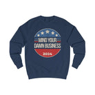 Mind Your Business 24 Sweatshirt The Vote Shop